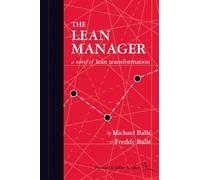 [The Lean Manager: A Novel of Lean Transformation] [By: Balle, Freddy] [November, 2009]