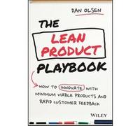 The Lean Product Playbook: How to Innovate with Minimum Viable Products and Rapid Customer Feedback.