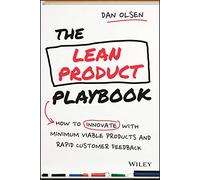 The Lean Product Playbook: How to Innovate with Minimum Viable Products and Rapid Customer Feedback.