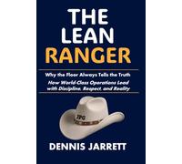 THE LEAN RANGER: Why the Floor Always Tells the Truth