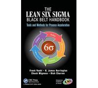 The Lean Six Sigma Black Belt Handbook: Tools and Methods for Process Acceleration.