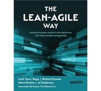 The LeanAgile Way Unleash business results in the digital era with value stream management - Cecil Gary Rupp - Packt Publishing - Livre en Anglais Cecil Gary RuppCecil Gary Rupp (Auteur)