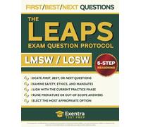 The LEAPS Question Protocol: Stop Losing Sleep Over Endless Theory | Apply a 5-step Process to Focus Study Time on Clinical Reasoning Through Walkthroughs and Practice Questions for LMSW and LCSW