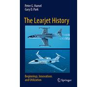 The Learjet History: Beginnings, Innovations and Utilization