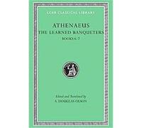 The Learned Banqueters Books VI-VII, Loeb Classical Library Athenaeus (Auteur)
