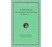 The Learned Banqueters, Loeb Classical Library Athenaeus (Auteur)