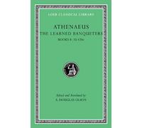 The Learned Banqueters, Volume Iv: Books 8-10.420e