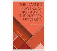 The Learned Practice Of Religion In The Modern University
