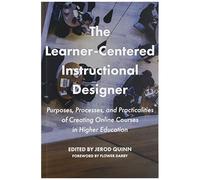 The Learner-Centered Instructional Designer