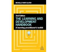 The Learning and Development Handbook: A Learning Practitioner’s Toolkit