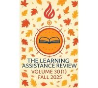 The Learning Assistance Review: Volume 30, #1 Fall 2025
