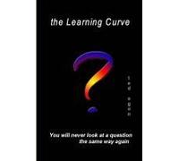 The Learning Curve - You'll Never Look At A Question The Same Way Again