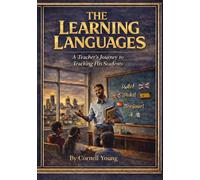 The Learning Languages: A Teacher's Journey To Teaching His Students.