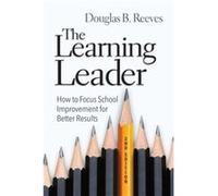 The Learning Leader by Douglas B. Reeves Douglas B. Reeves (Auteur)