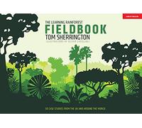 The Learning Rainforest Fieldbook: 30 Case Studies from the Uk and Around the World