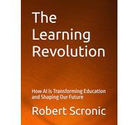 The Learning Revolution: How AI is Transforming Education and Shaping Our Future