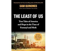 The Least of Us: True Tales of America and Hope in the Time of Fentanyl and Meth