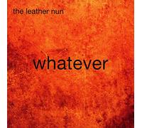 The leather nun - Whatever [Import]