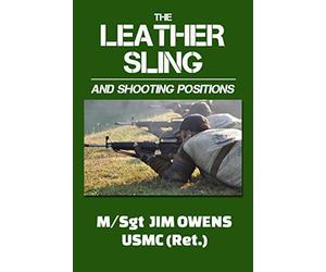 The Leather Sling and Shooting Positions