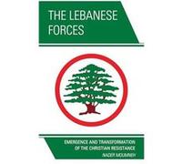 The Lebanese Forces by Nader Moumneh Nader Moumneh (Auteur)