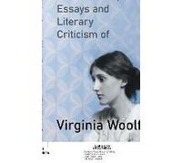 The Lectures, Essays And Literary Criticism Of Virginia Woolf