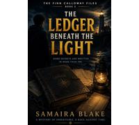 The Ledger Beneath the Light: The Finn Calloway Files