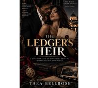 THE LEDGER’S HEIR: A Dark Romance of Dangerous Secrets, Hidden Legacy, and Desire