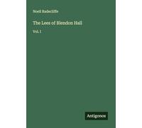The Lees of Blendon Hall: Vol. I