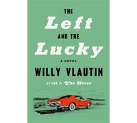 The Left and the Lucky A Novel - Willy Vlautin - Harper - ebook (ePub) - Livre