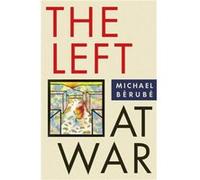 The Left at War by Michael Berube Michael Berube (Auteur)