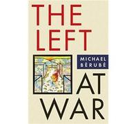 The Left at War by Michael Berube Michael Berube (Auteur)