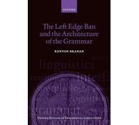 The Left Edge Ban and the Architecture of the Grammar