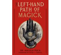 The Left-Hand Path of Magick: The Definitive Reference Guide to the History and Practice