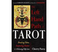 The Left-Hand Path of Tarot Breaking Taboos, Confronting Shadows, and Achieving Self-Love - Cherry Parra - Weiser Books - ebook (ePub) - Livre