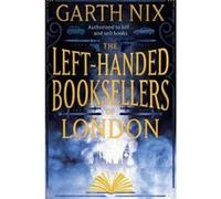 The Left-Handed Booksellers of London Garth Nix (Auteur)