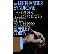 The Left-Hander Syndrome: The Causes and Consequences of Left-Handedness