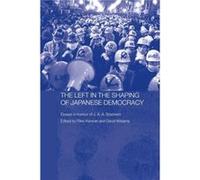 The Left in the Shaping of Japanese Democracy by David Williams J. A. A. Stockwin (Auteur)