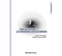 The Leftovers, le troisième côté du miroir - Sarah Hatchuel - Playlist Society - broché - Essai