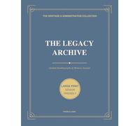 The Legacy Archive: A Large Print Guided Autobiography and Memory Journal (The Heritage & Administration Collection)