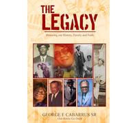 THE LEGACY: HONORING OUR HISTORY, FAMILY AND FAITH
