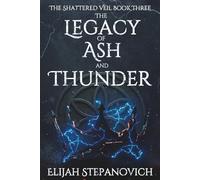 The Legacy of Ash and Thunder