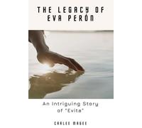 The Legacy of Eva Perón: An Intriguing Story of “Evita”