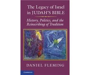 The Legacy of Israel in Judahs Bible - Daniel E. New York University Fleming - Cambridge University Press - Livre en Anglais - Hardback Daniel E. New York University FlemingDaniel E. New York Universi
