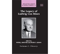 The Legacy Of Ludwig Von Mises