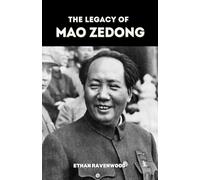 The Legacy of Mao Zedong: Ideas That Changed China and The World