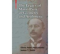 The Legacy of Mario Pieri in Geometry and Arithmetic