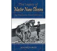 The Legacy Of Master Nuno Oliveira