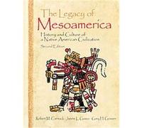 The Legacy of Mesoamerica, Exploring Cultures Robert M. Carmack (Auteur)