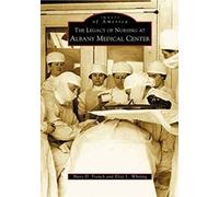 The Legacy Of Nursing At Albany Medical Center