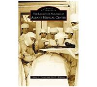 The Legacy Of Nursing At Albany Medical Center